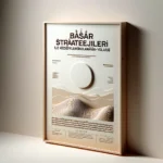 Başarı Stratejileri ile Hedeflerinize Ulaşmanın Yolları