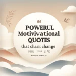 Hayatınızı Değiştirecek Güçlü Motivasyon Sözleri